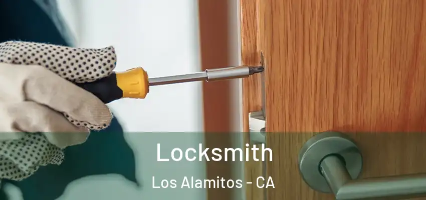  Locksmith Los Alamitos - CA